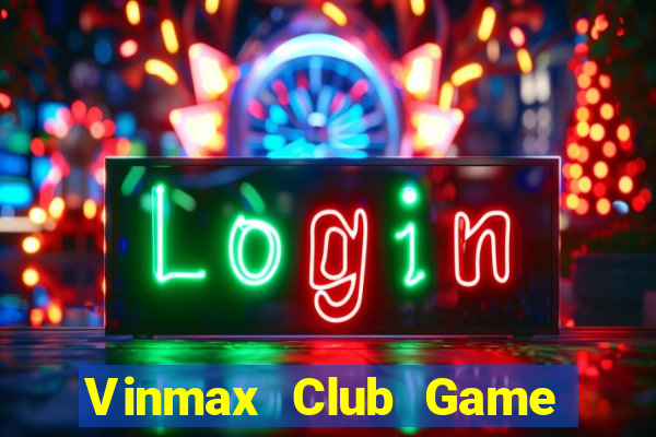 Vinmax Club Game Bài 567