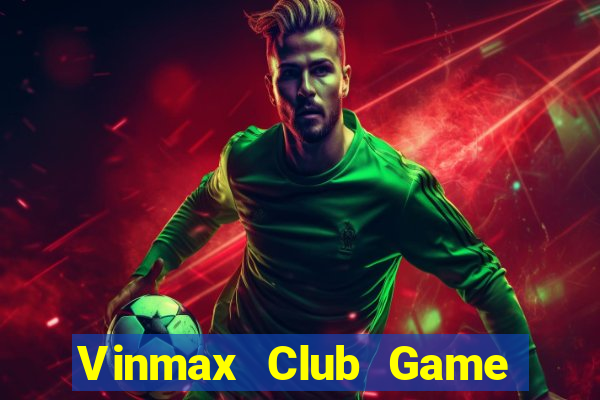 Vinmax Club Game Bài 567