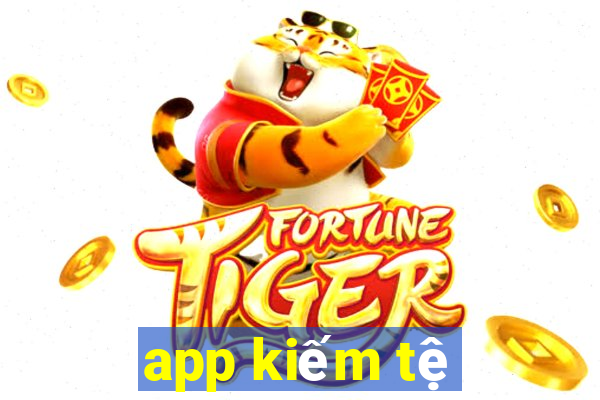 app kiếm tệ