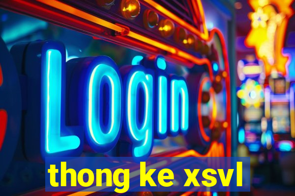 thong ke xsvl