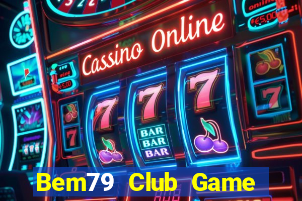 Bem79 Club Game Bài Baccarat