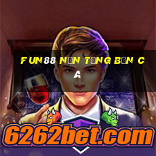 Fun88 nền tảng bắn cá