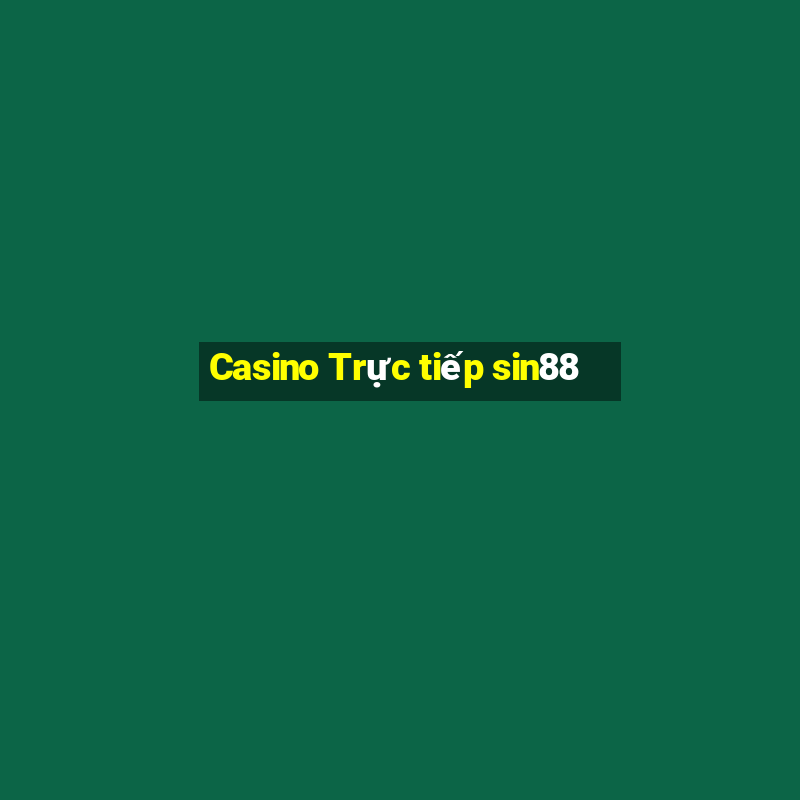 Casino Trực tiếp sin88