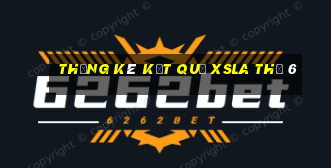 THỐNG KÊ KẾT QUẢ XSLA Thứ 6