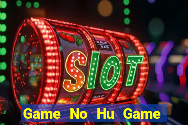 Game No Hu Game Bài 88 Club