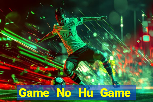 Game No Hu Game Bài 88 Club