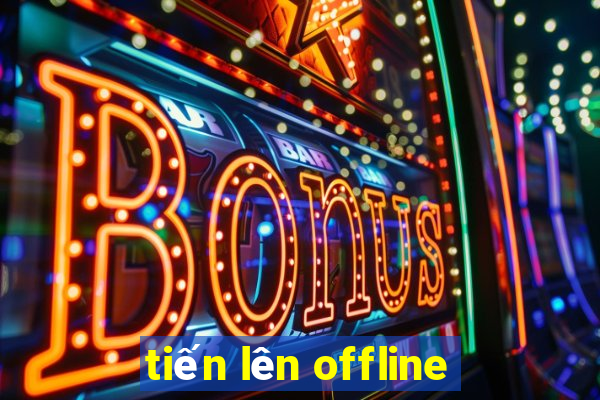 tiến lên offline