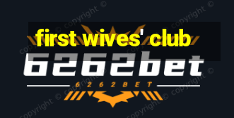 first wives' club