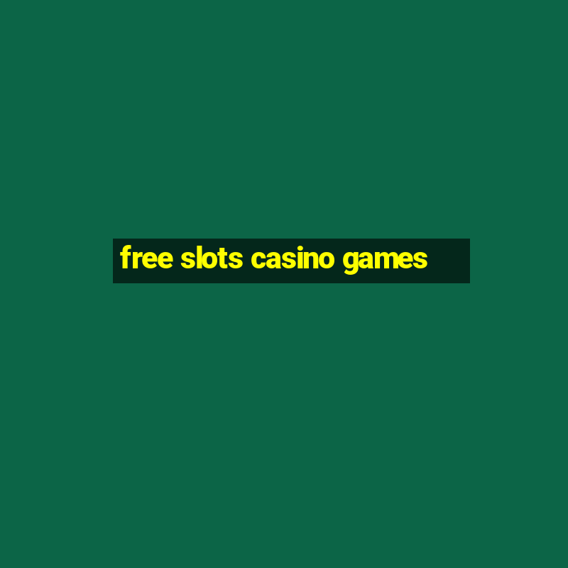 free slots casino games