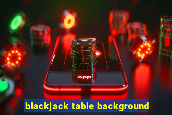 blackjack table background