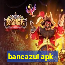 bancazui apk