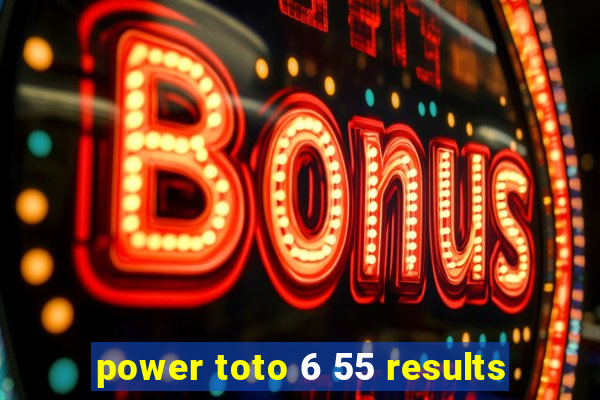 power toto 6 55 results