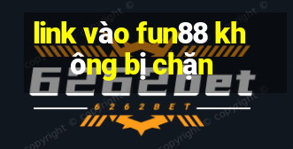 link vào fun88 không bị chặn