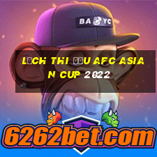 lịch thi đấu afc asian cup 2022