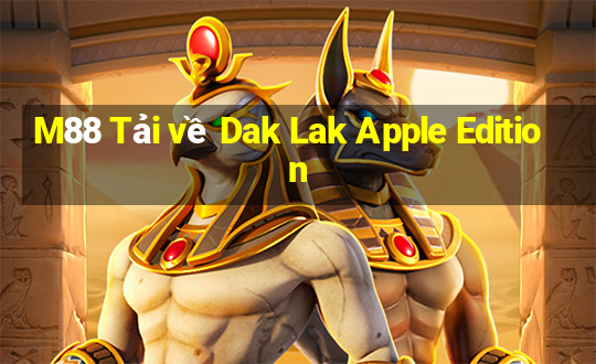 M88 Tải về Dak Lak Apple Edition