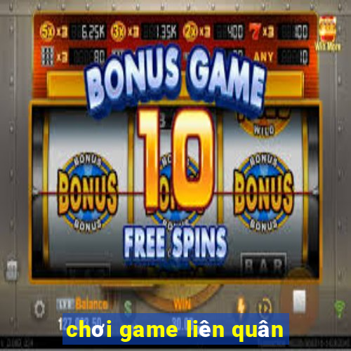 chơi game liên quân