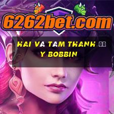 Hai và tám thanh đẩy Bobbin