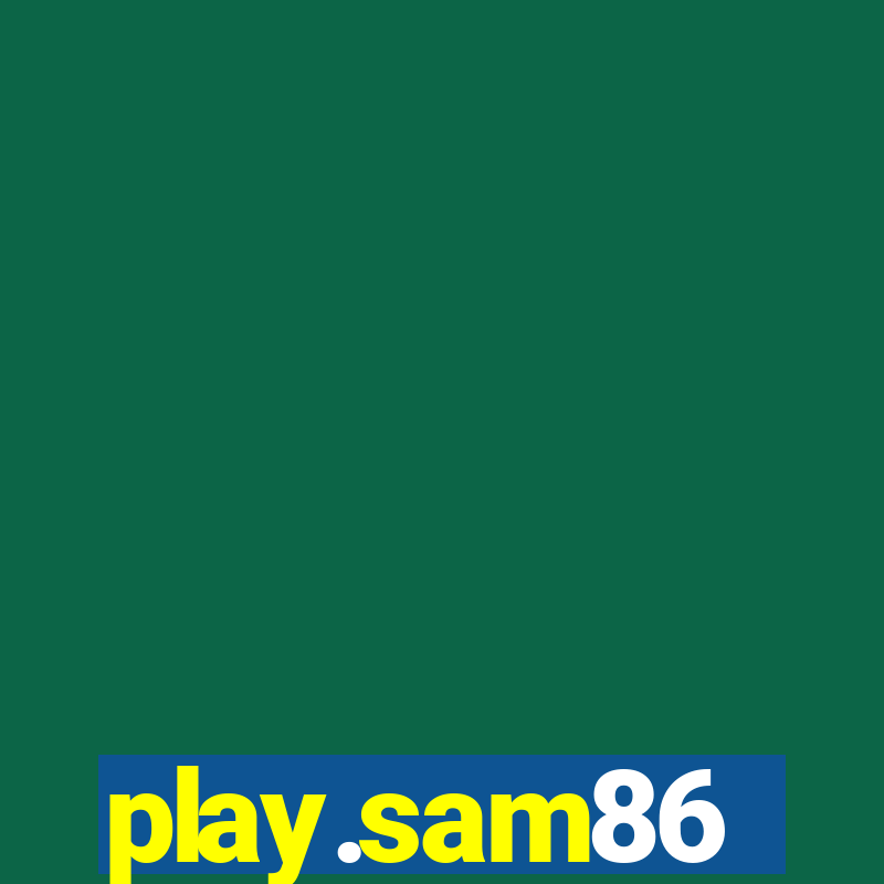 play.sam86