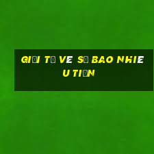 giải tư vé số bao nhiêu tiền