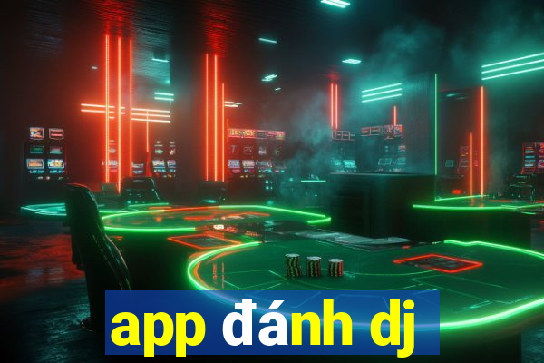 app đánh dj