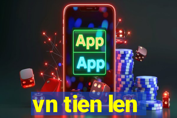 vn tien len