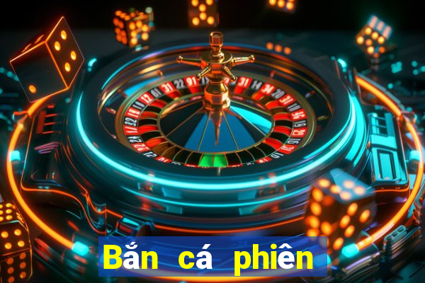 Bắn cá phiên bản miễn phí