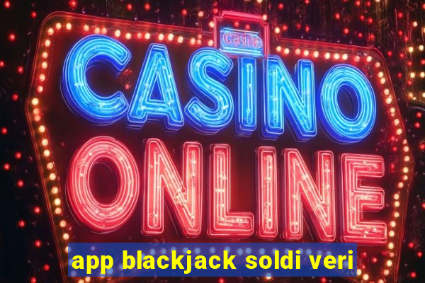 app blackjack soldi veri