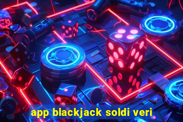 app blackjack soldi veri