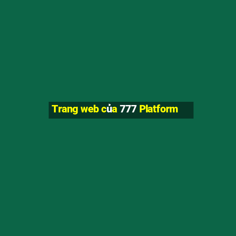 Trang web của 777 Platform