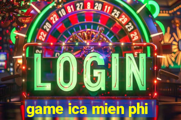 game ica mien phi