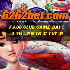 Fa88 Club Game Bài Đổi Thưởng Trực Tuyến