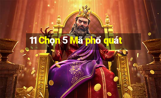 11 Chọn 5 Mã phổ quát