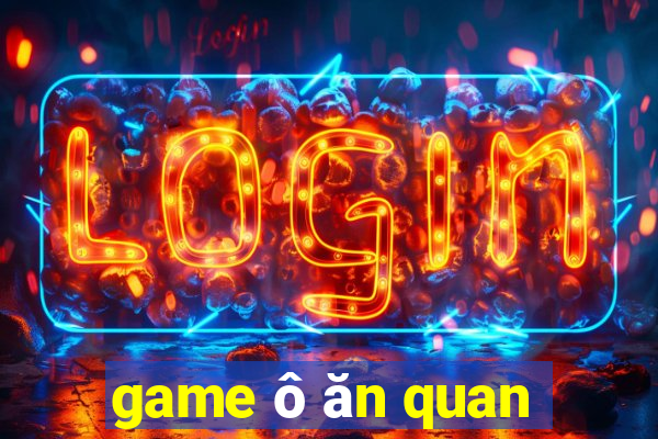 game ô ăn quan