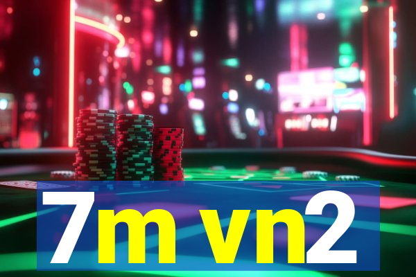 7m vn2