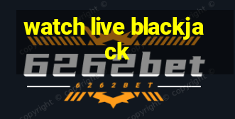 watch live blackjack