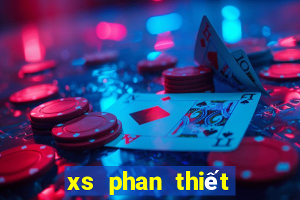 xs phan thiết hôm nay