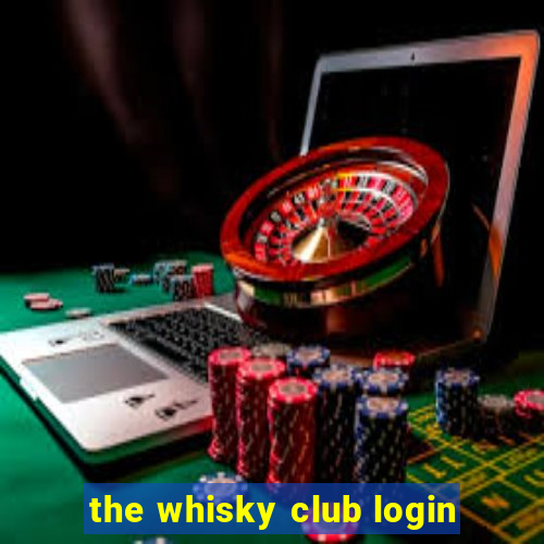 the whisky club login