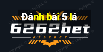 Đánh bài 5 lá