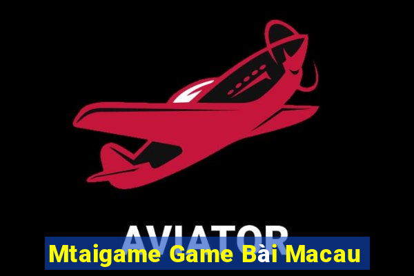 Mtaigame Game Bài Macau