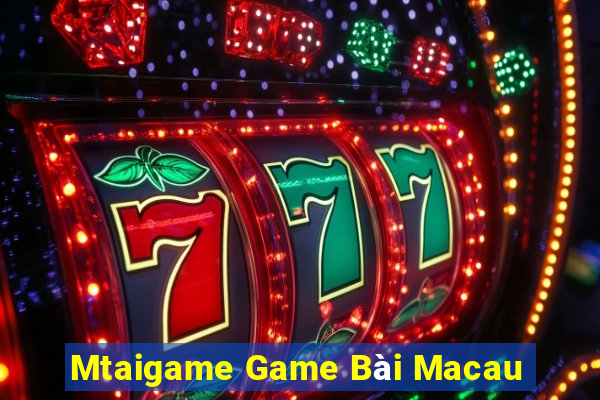 Mtaigame Game Bài Macau