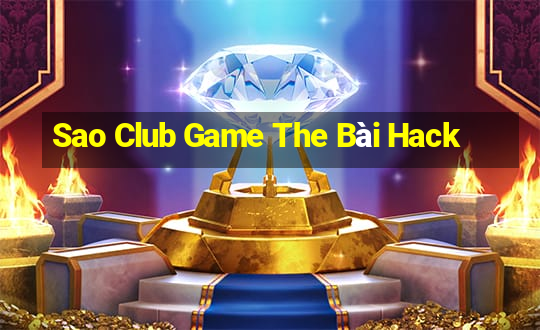 Sao Club Game The Bài Hack