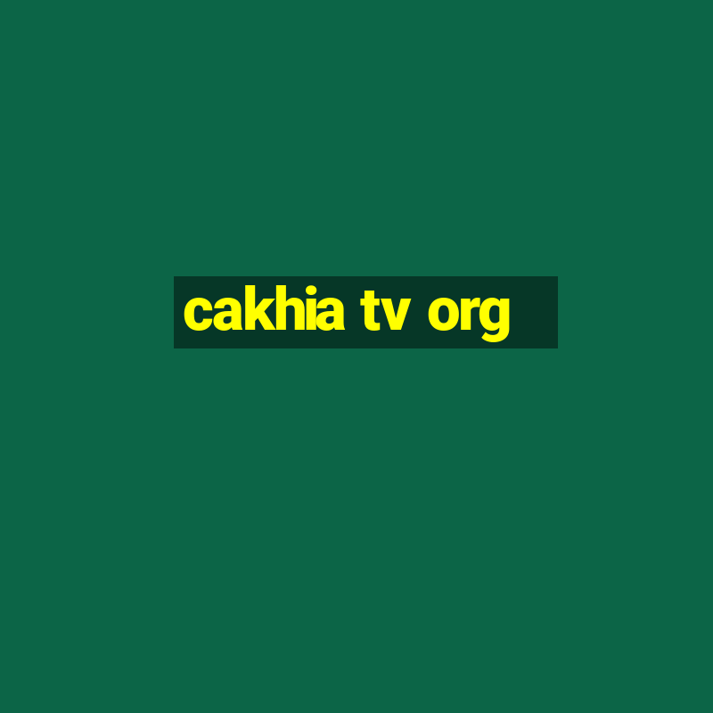 cakhia tv org