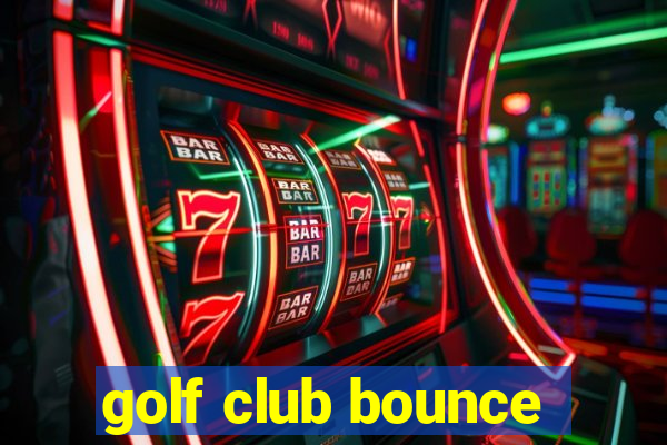 golf club bounce