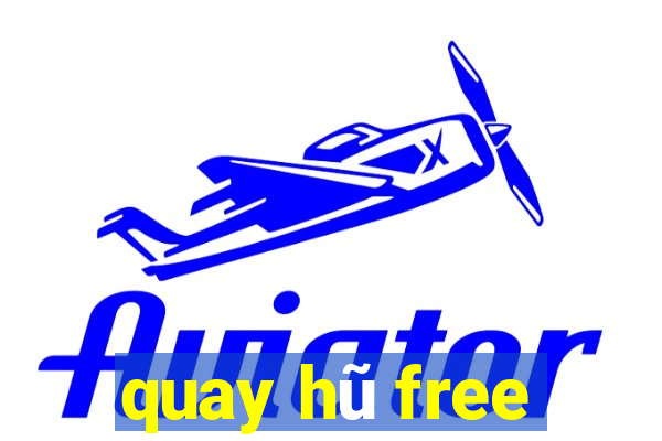 quay hũ free