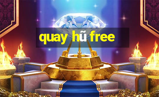 quay hũ free