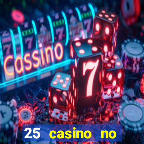 25 casino no deposit bonus