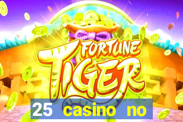 25 casino no deposit bonus