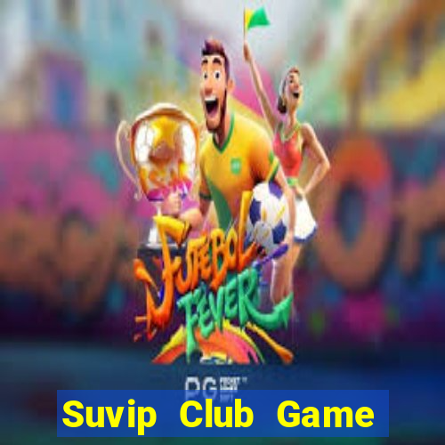 Suvip Club Game Bài 52Play