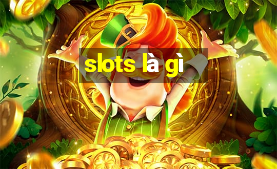 slots là gì