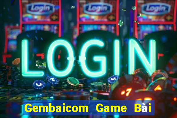 Gembaicom Game Bài Tài Xỉu